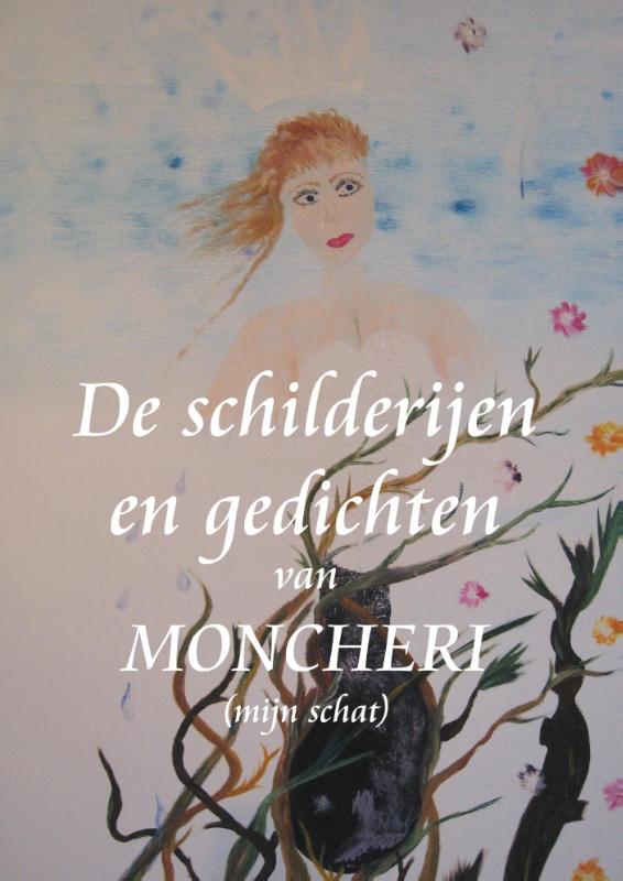 Omslag van De schilderijen en gedichten van Moncheri