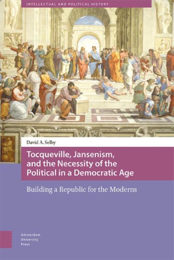 Omslag van Tocqueville, Jansenism, and the Necessity of the Political in a Democratic Age