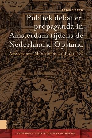Omslag van Publiek debat en propaganda in Amsterdam tijdens de Nederlandse Opstand
