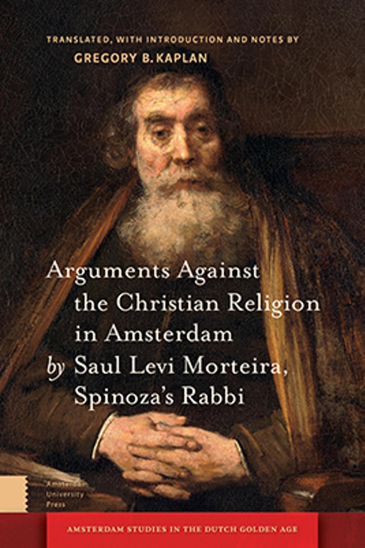 Omslag van Arguments against the Christian religion in Amsterdam by Saul Levi Morteira, Spinoza's Rabbi