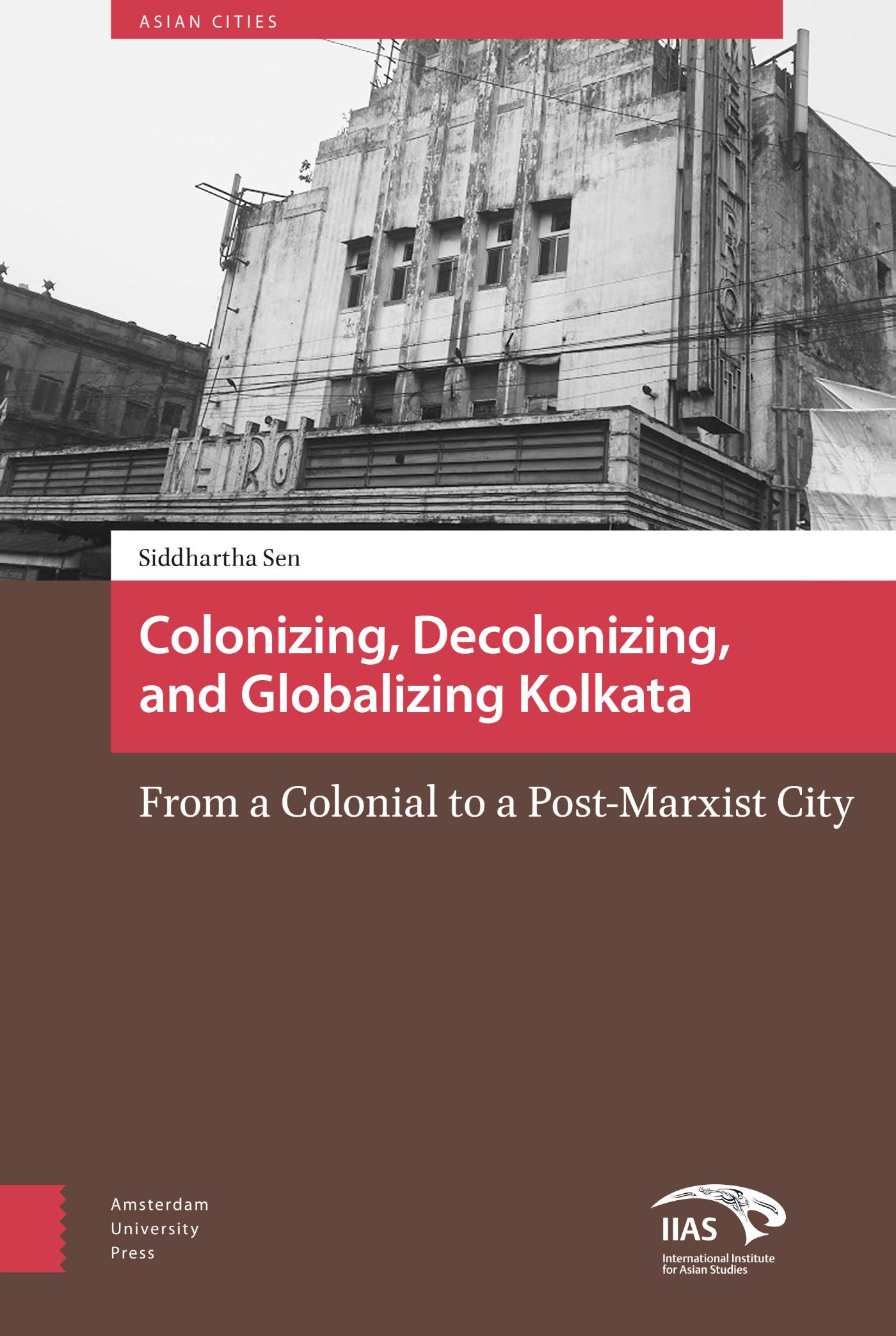 Omslag van Colonizing, decolonizing, and globalizing Kolkata