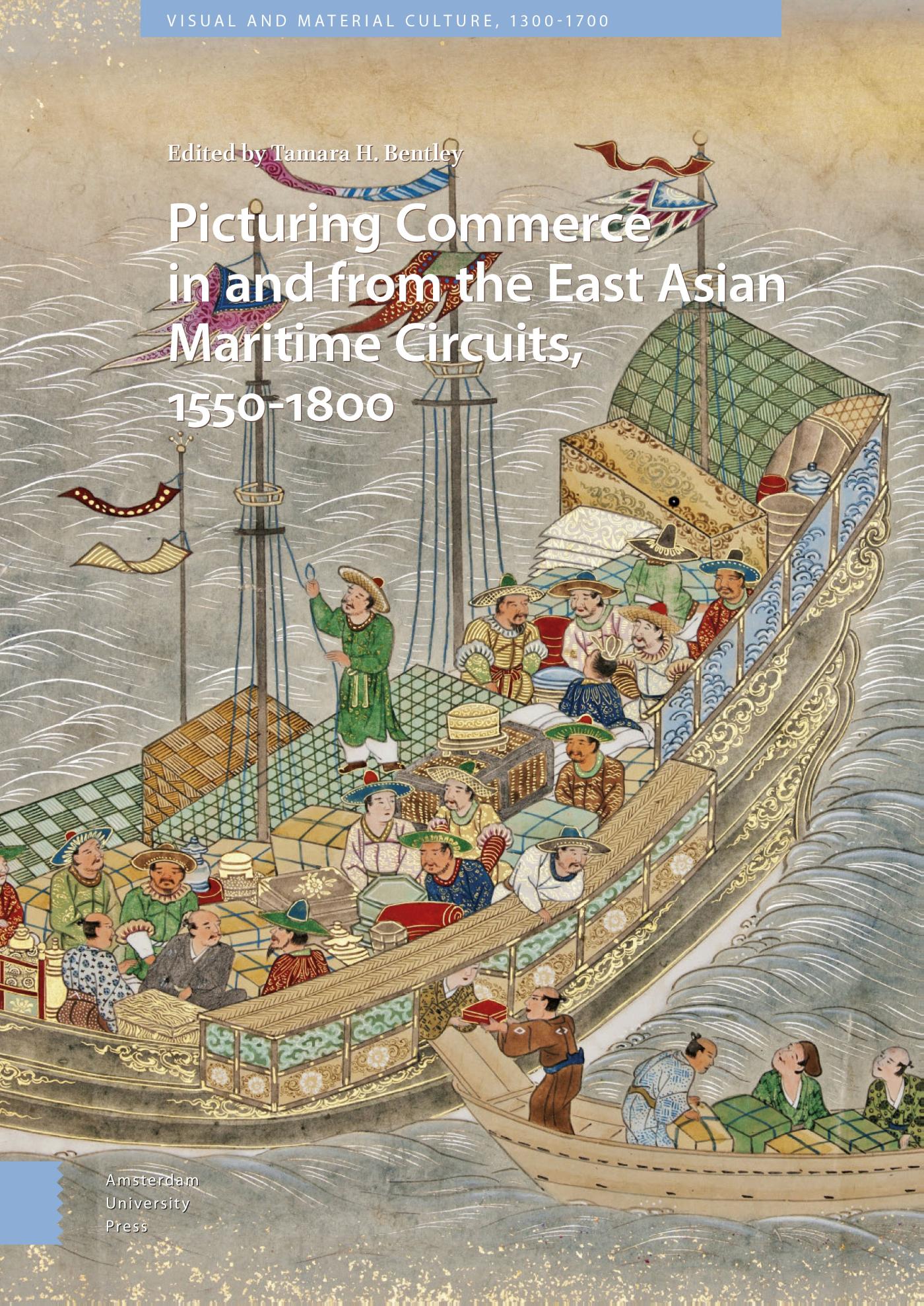 Omslag van Picturing Commerce in and from the East Asian Maritime Circuits, 1550-1800