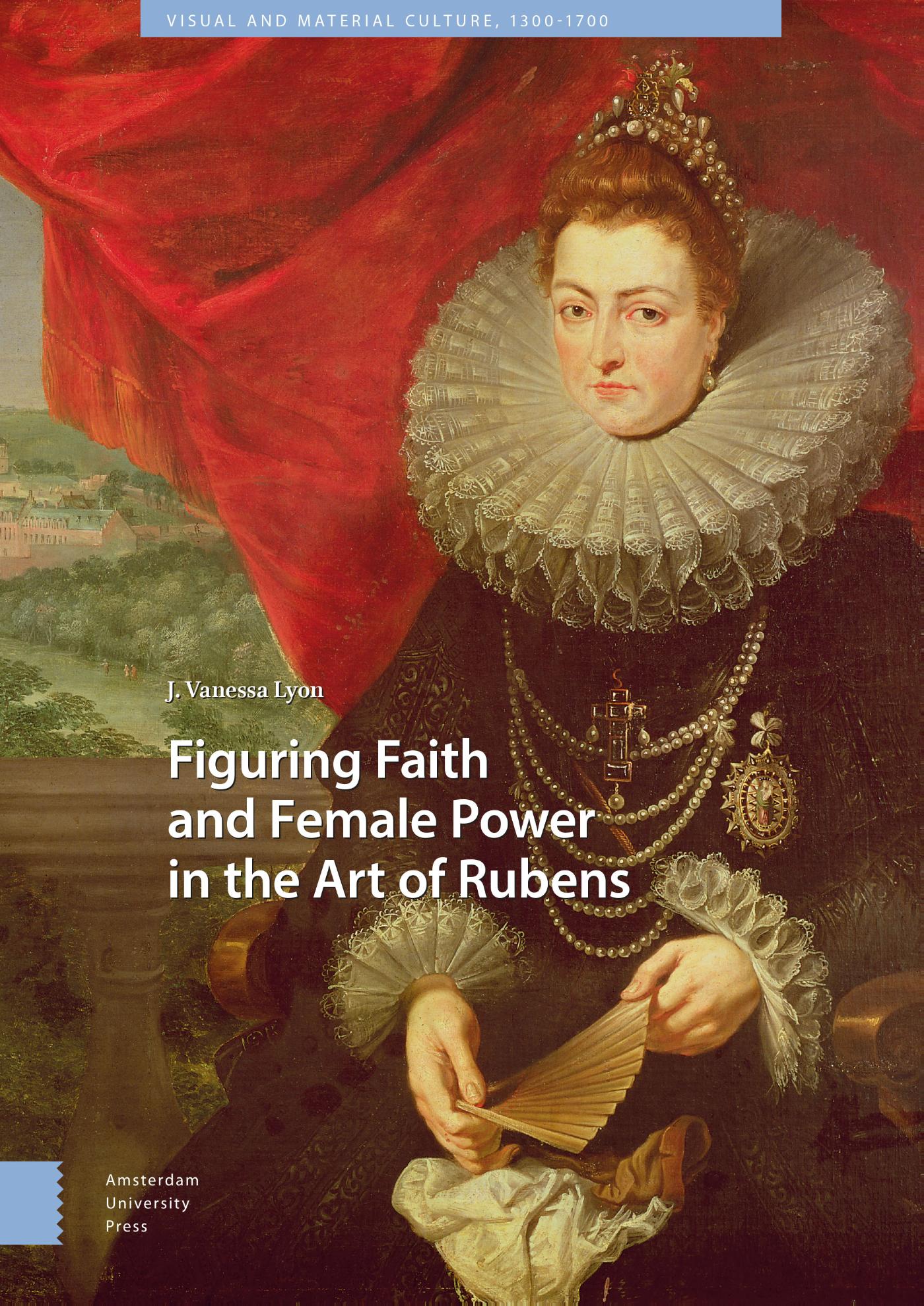 Omslag van Figuring Faith and Female Power in the Art of Rubens