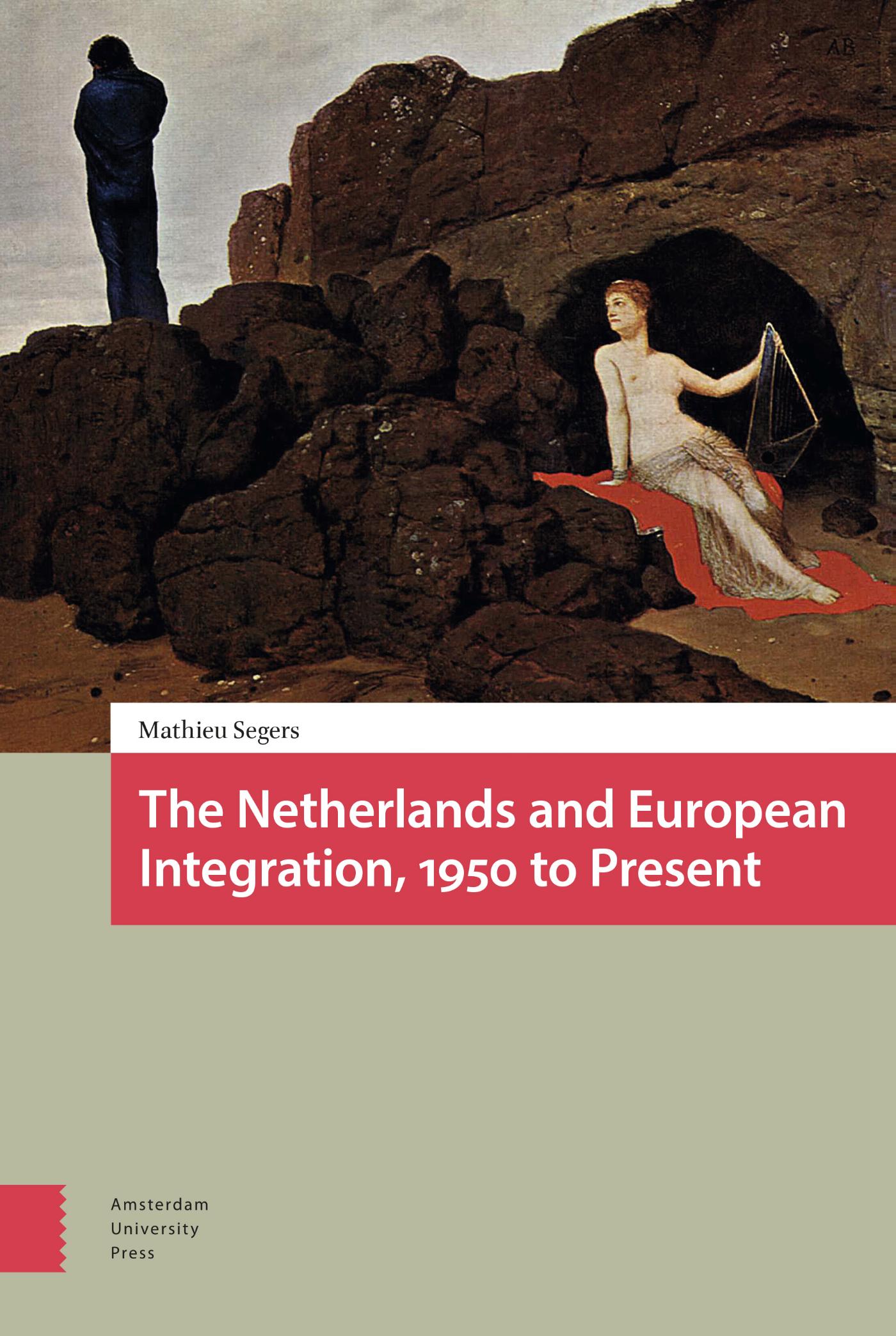 Omslag van The Netherlands and European Integration, 1950 to Present