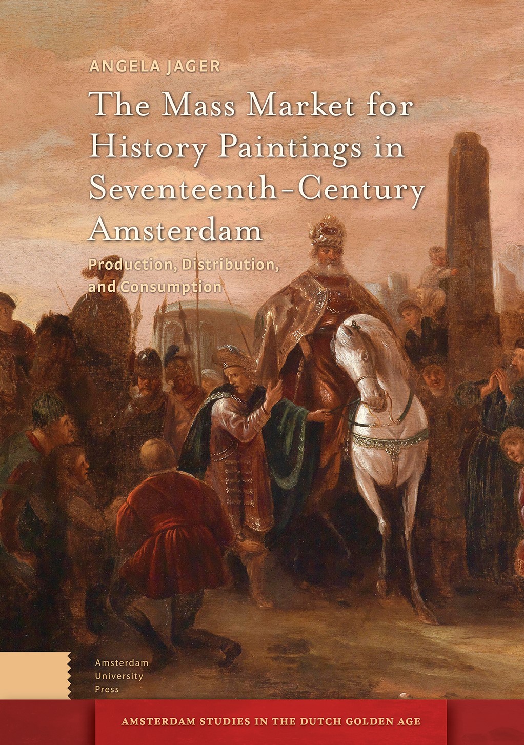 Omslag van The Mass Market for History Paintings in Seventeenth-Century Amsterdam