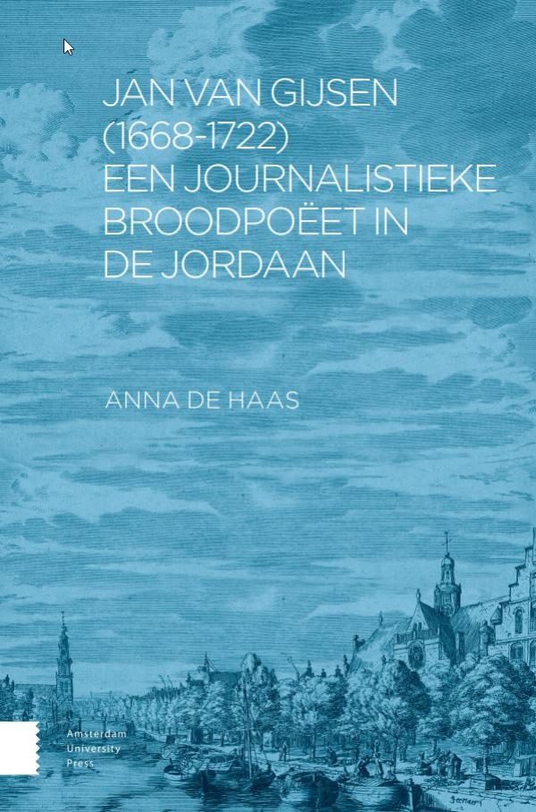 Omslag van Jan van Gijsen (1668-1722), een journalistieke broodpoëet in de Jordaan