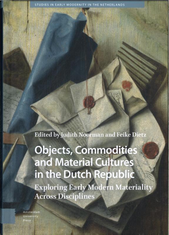 Omslag van Objects, Commodities and Material Cultures in the Dutch Republic