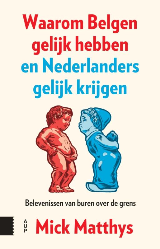 Omslag van Waarom Belgen gelijk hebben en Nederlanders gelijk krijgen