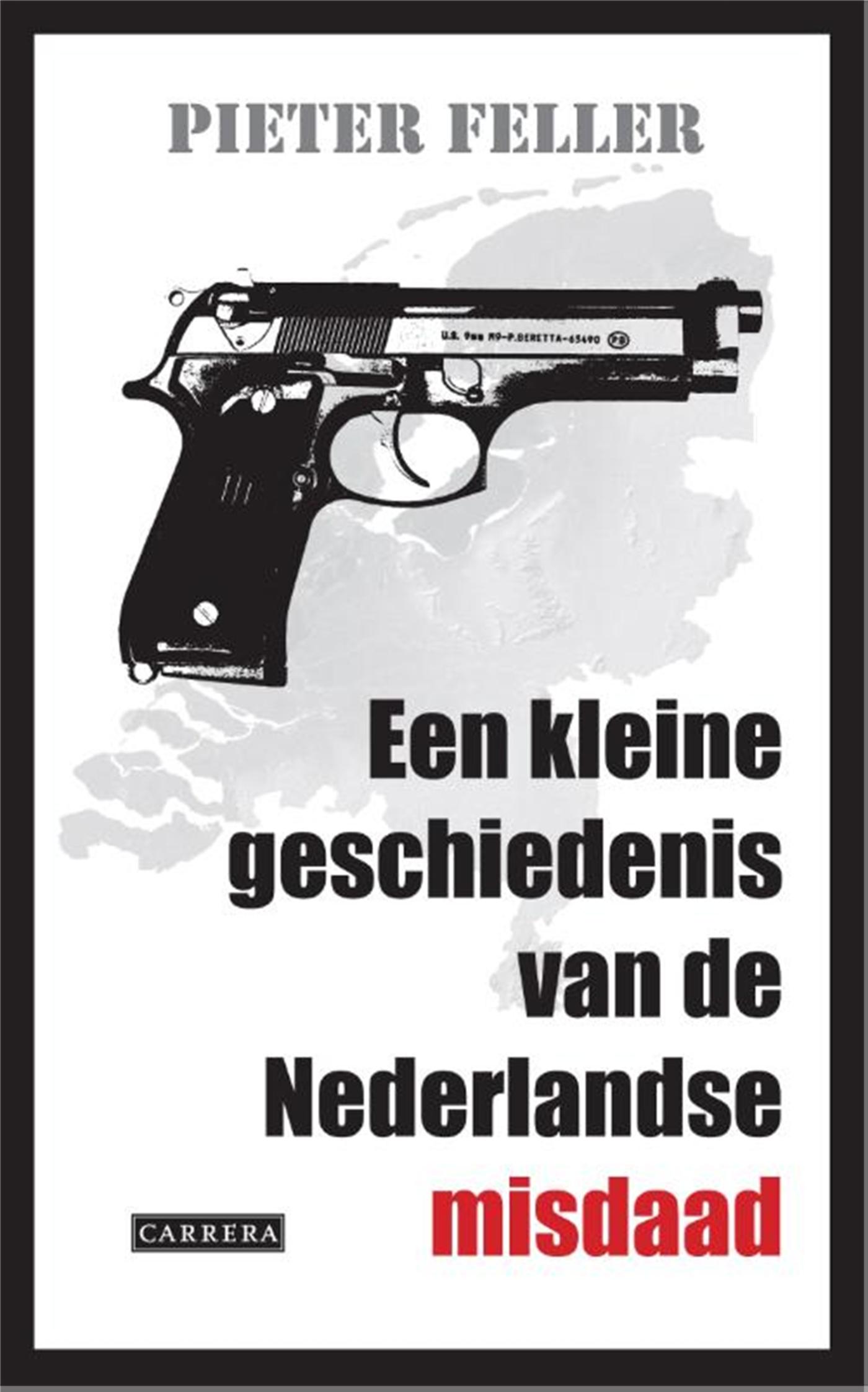 Omslag van Een kleine geschiedenis van de Nederlandse misdaad