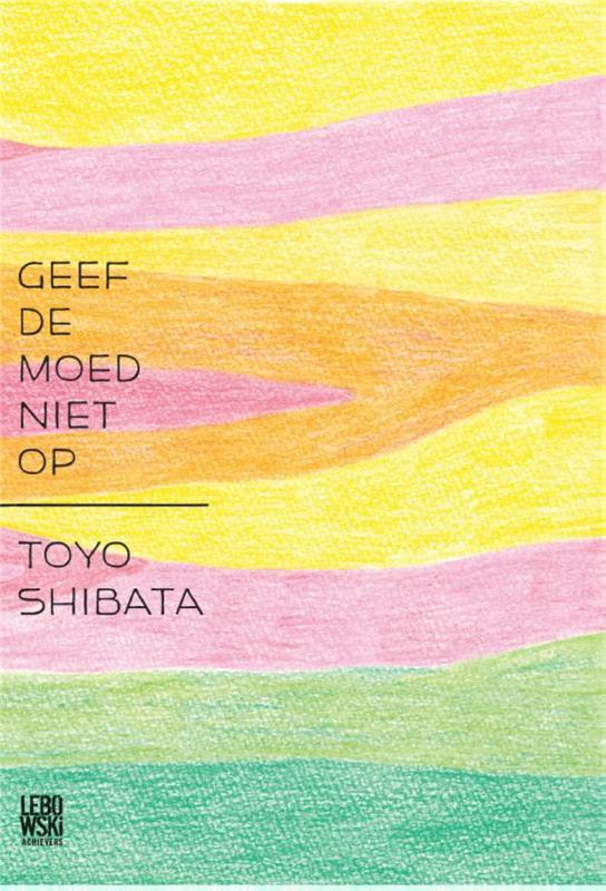 Omslag van Geef de moed niet op