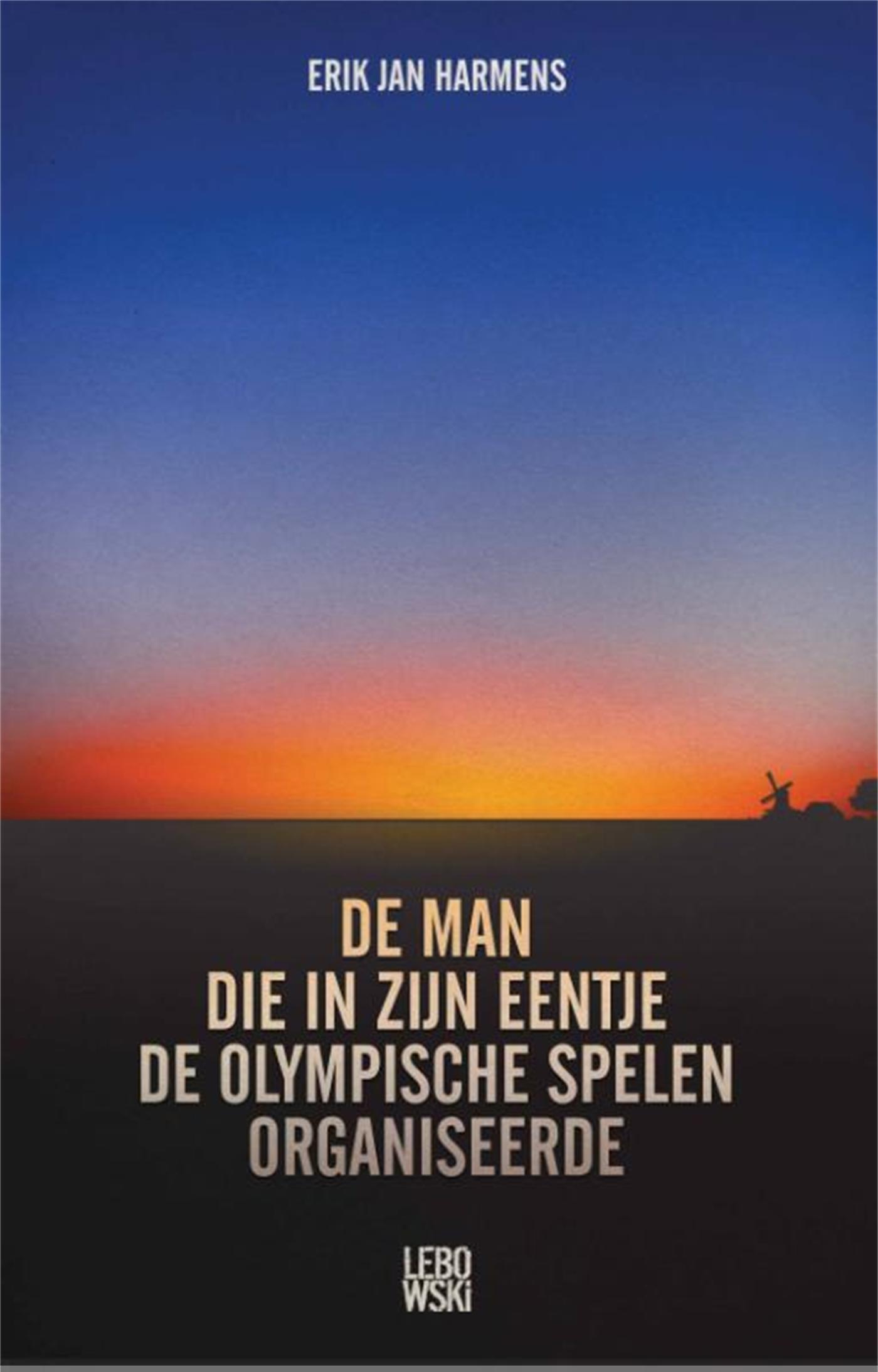 Omslag van De man die in zijn eentje de Olympische Spelen organiseerde