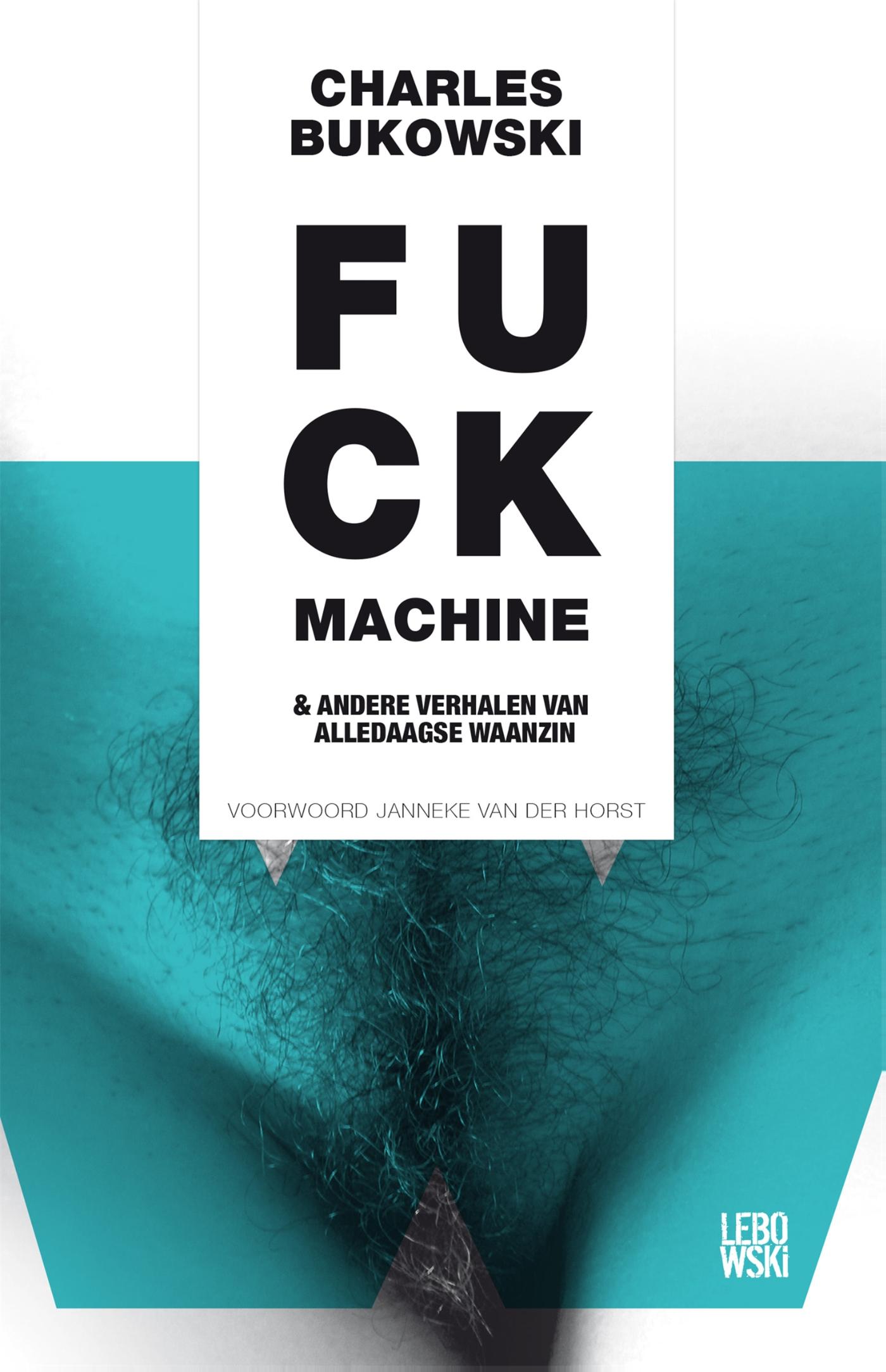 Omslag van Fuckmachine en andere verhalen van alledaagse waanzin