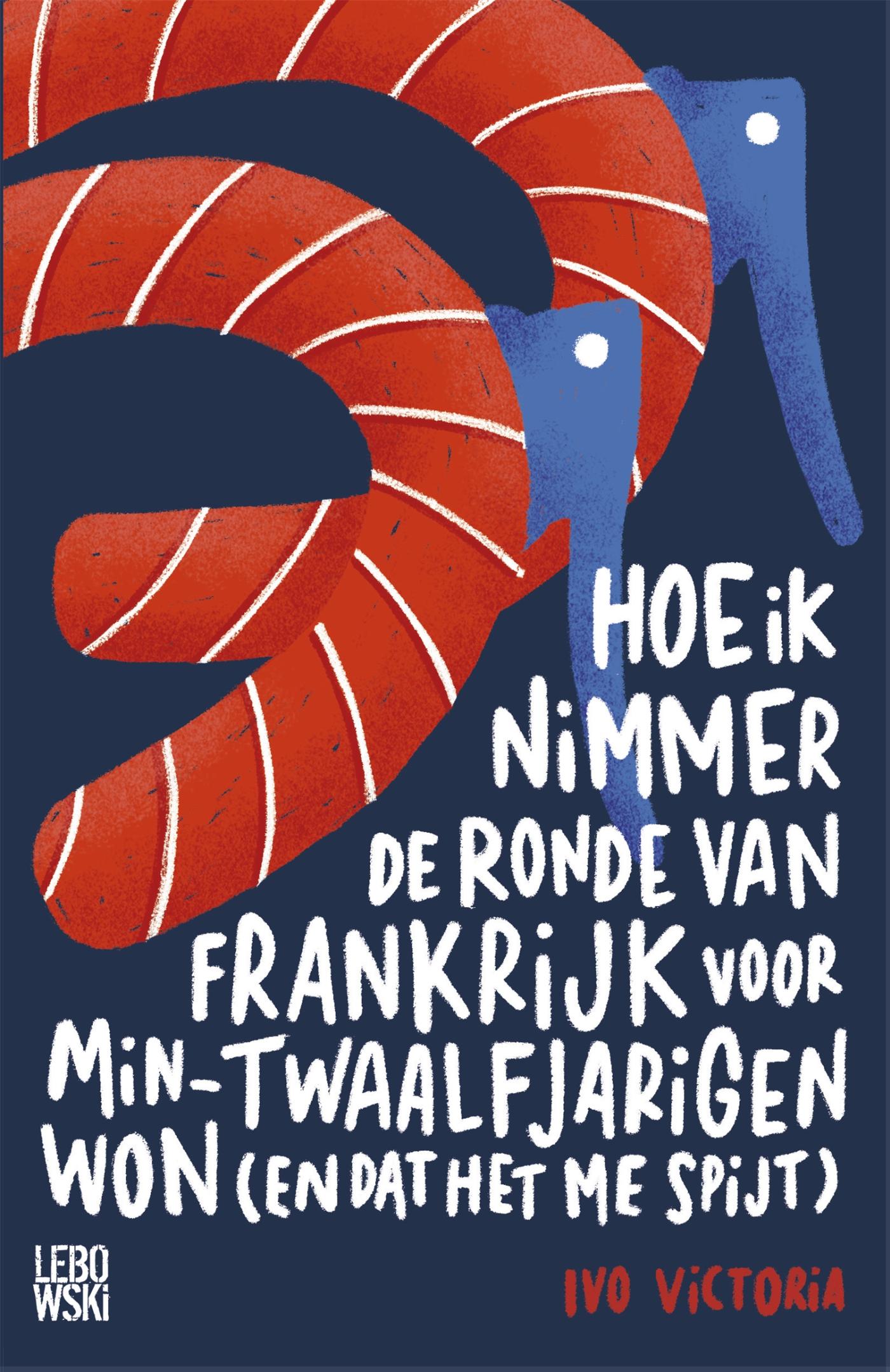 Omslag van Hoe ik nimmer de Ronde van Frankrijk voor min-twaalfjarigen won (en dat het me spijt)