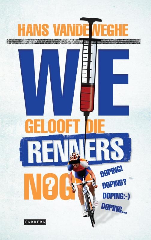 Omslag van Wie gelooft die renners nog?