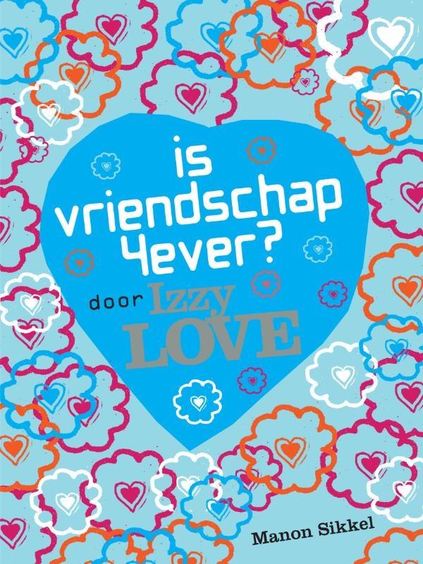 Omslag van Is vriendschap 4ever? Door Izzy Love