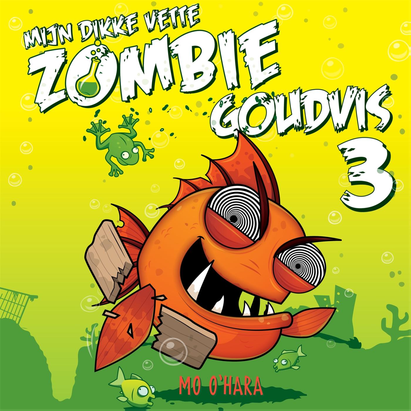 Omslag van Mijn dikke vette zombiegoudvis 3