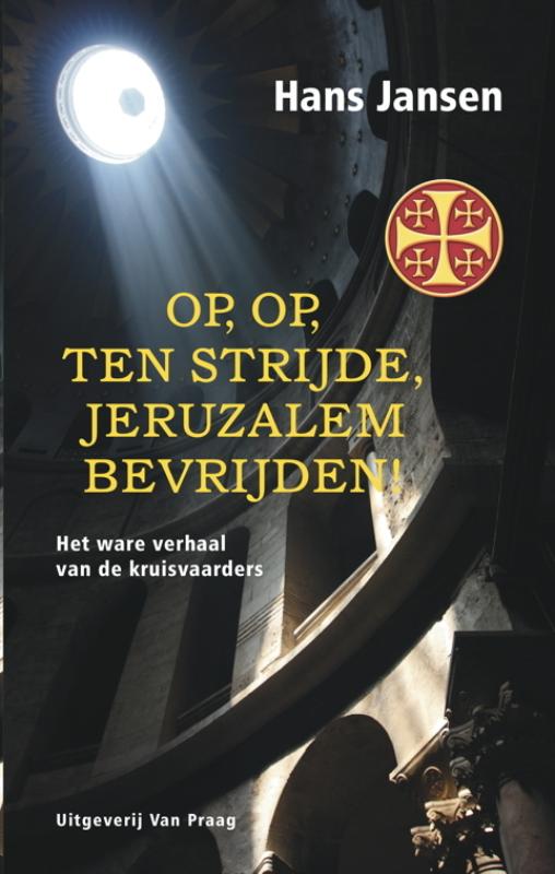 Omslag van Op, op, ten strijde, Jeruzalem bevrijden!