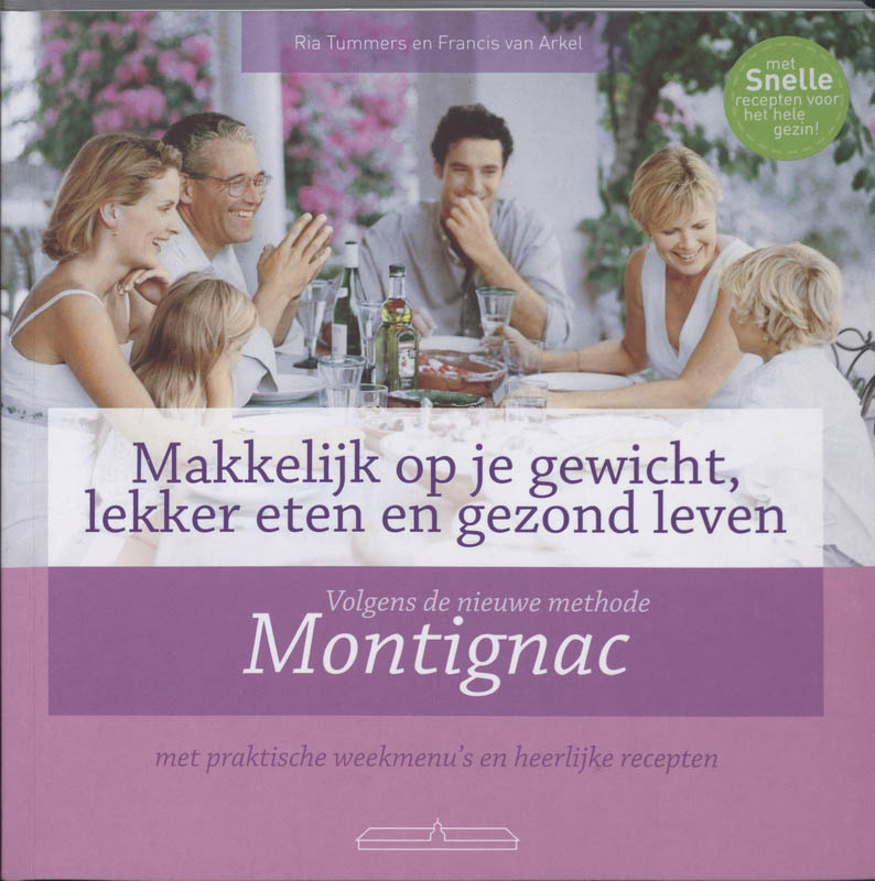 Omslag van Makkelijk op je gewicht, lekker eten en gezond leven volgens de nieuwe methode Montignac