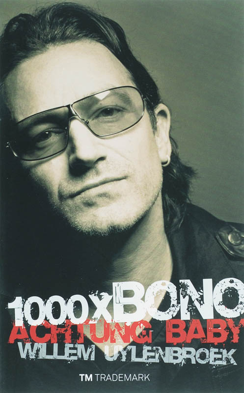 Omslag van Achtung baby! 1000 x Bono