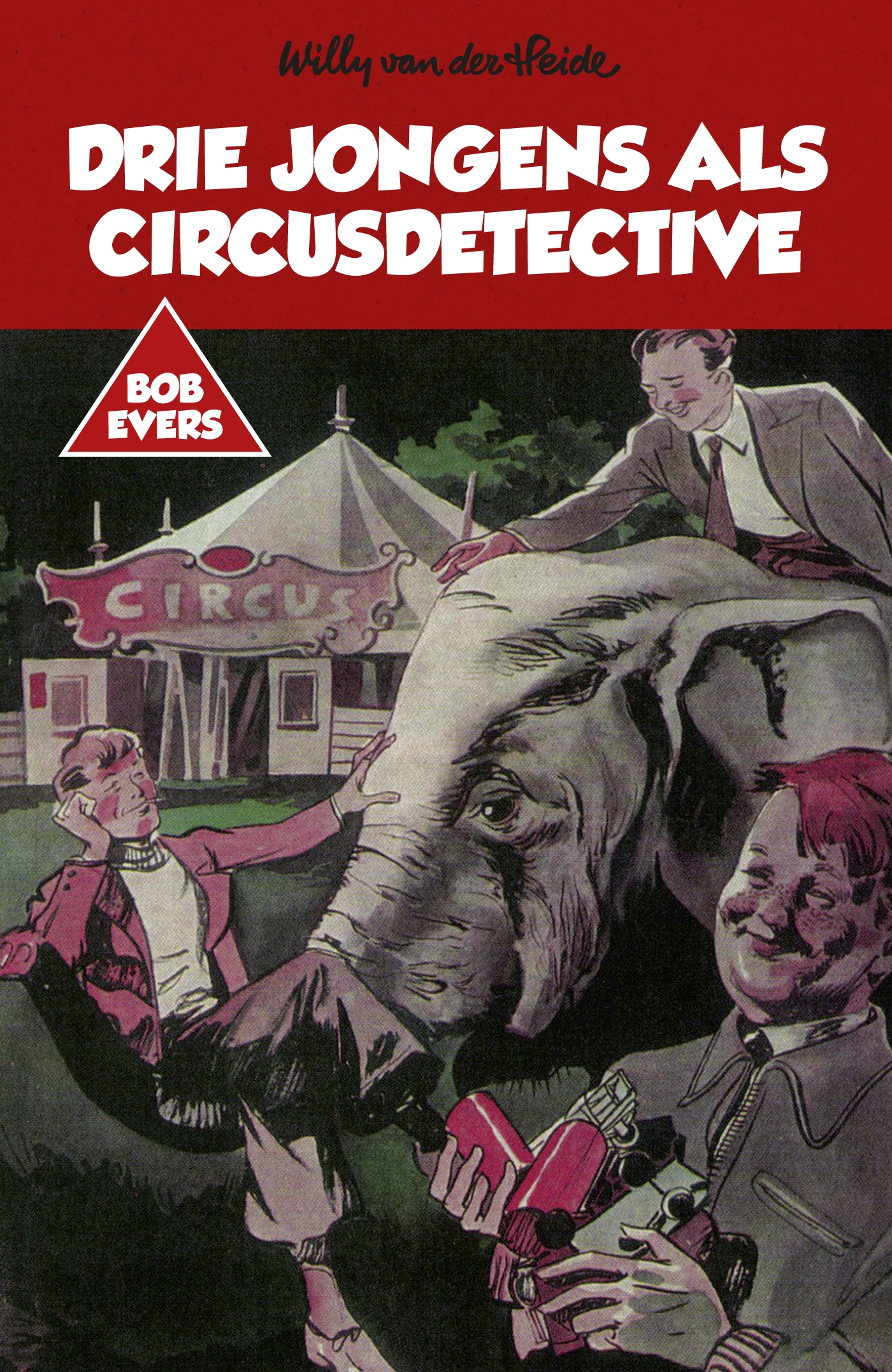 Omslag van Bob Evers: Drie jongens als circusdetective