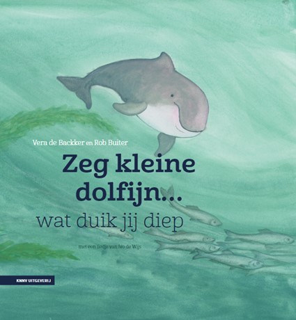 Omslag van Zeg kleine dolfijn wat duik jij diep