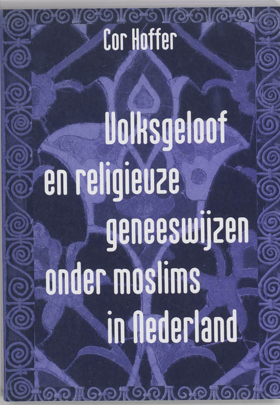 Omslag van Volksgeloof en religieuze geneeswijzen onder moslims in Nederland