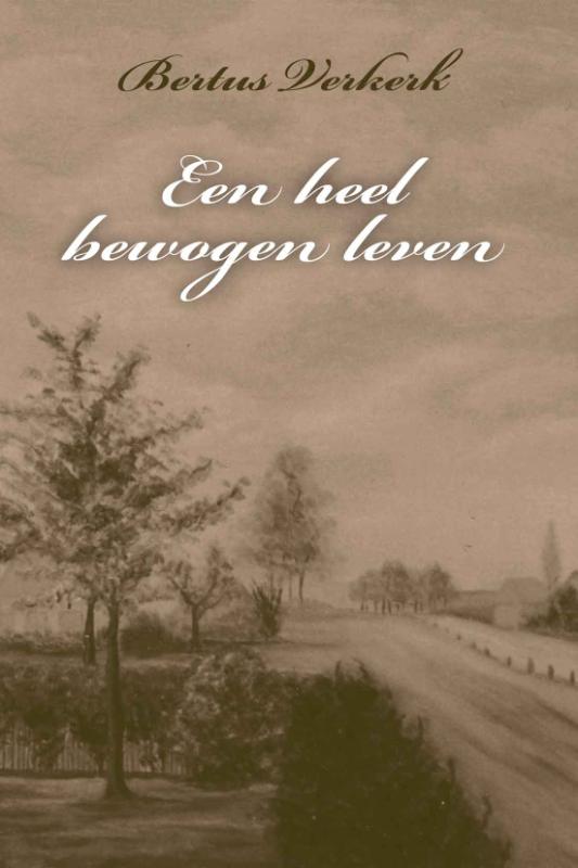 Omslag van Een heel bewogen leven