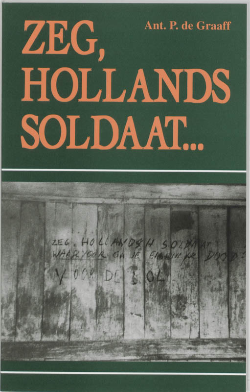 Omslag van Zeg, Hollands soldaat...