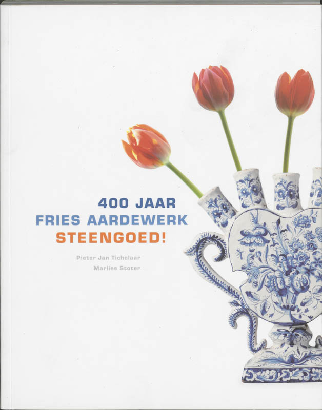 Omslag van 400 Jaar Fries Aardewerk Steengoed!