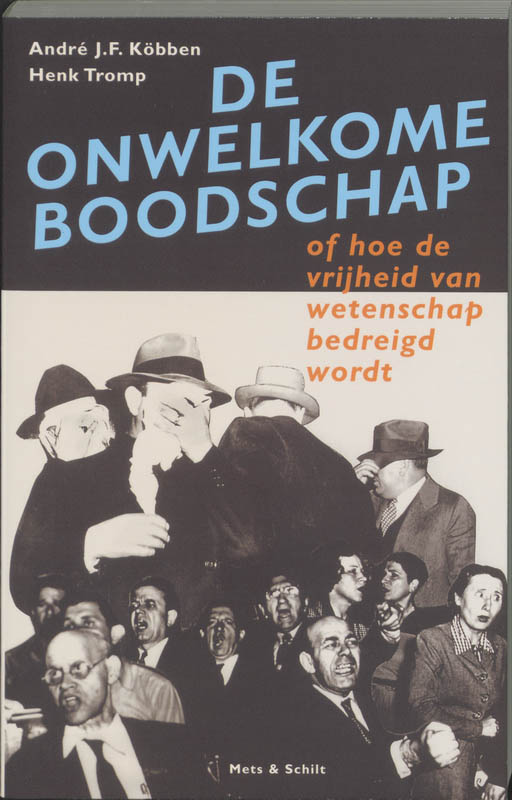 Omslag van De onwelkome boodschap, of Hoe de vrijheid van wetenschap bedreigd wordt