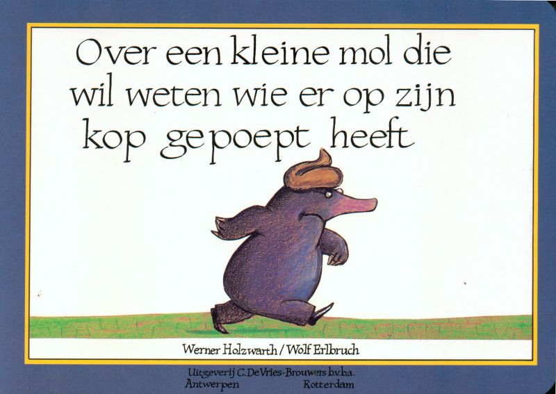 Omslag van Over een kleine mol die wil weten wie er op zijn kop gepoept heeft