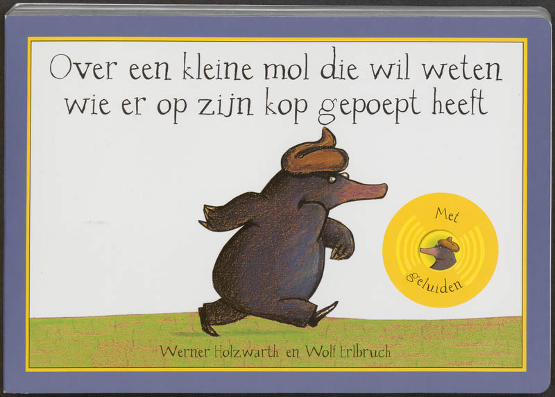 Omslag van Over een kleine mol die wil weten wie er op zijn kop gepoept heeft