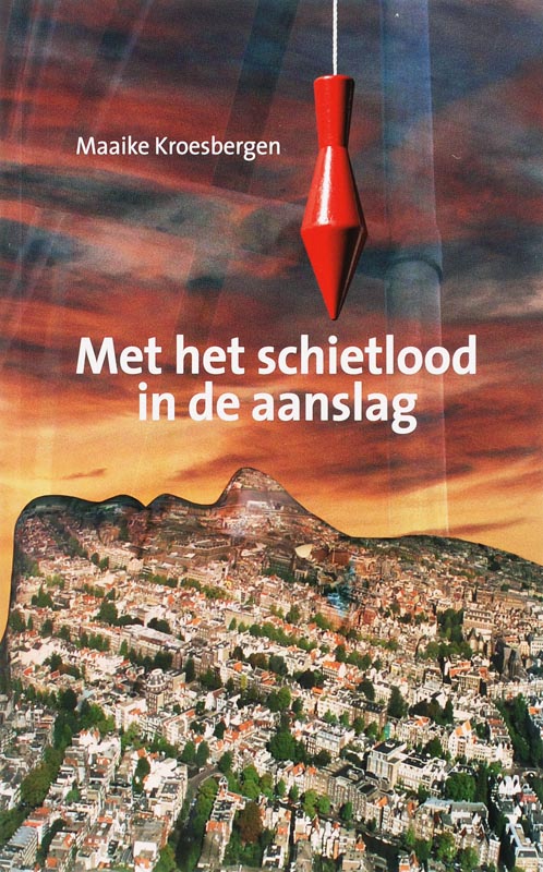 Omslag van Met het schietlood in de aanslag