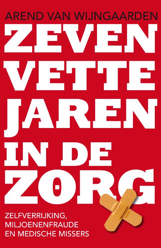 Omslag van Zeven vette jaren in de zorg