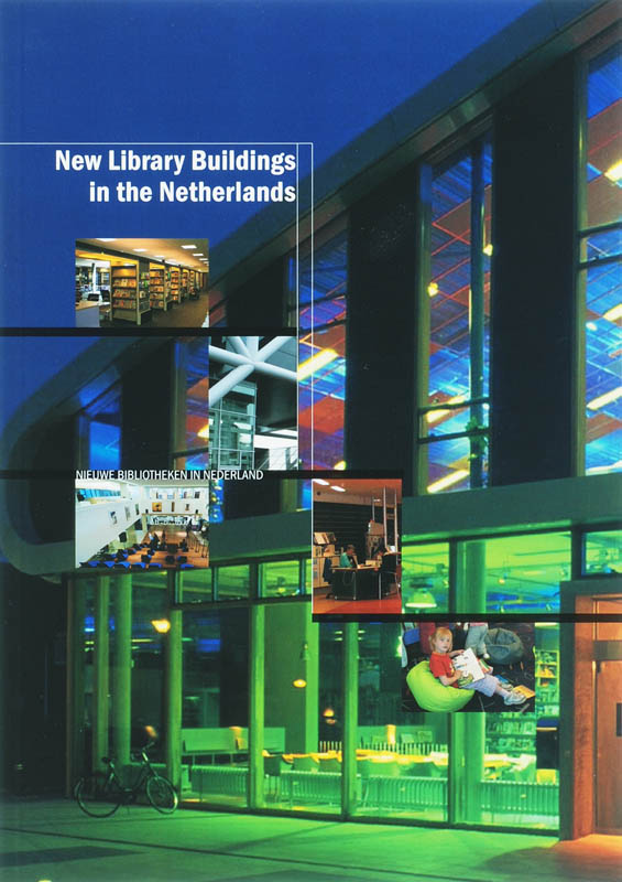 Omslag van New Library Buildings in the Netherlands = Nieuwe Bibliotheken in Nederland