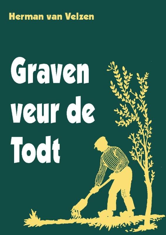 Omslag van Graven veur de Todt