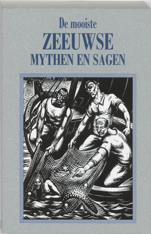 Omslag van De mooiste Zeeuwse mythen en sagen