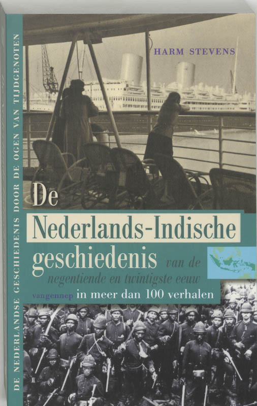 Omslag van De Nederlands-Indische geschiedenis van de negentiende en twintigste eeuw in meer dan 100 verhalen