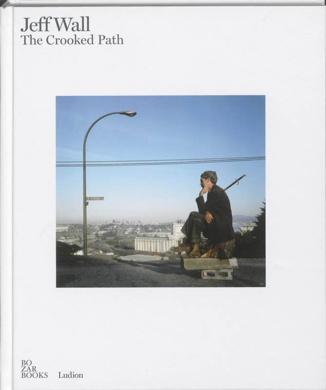 Omslag van Jeff Wall The Crooked Path