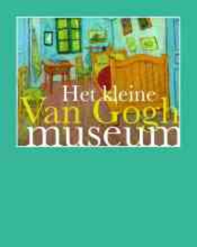Omslag van Het Kleine Van Goghmuseum