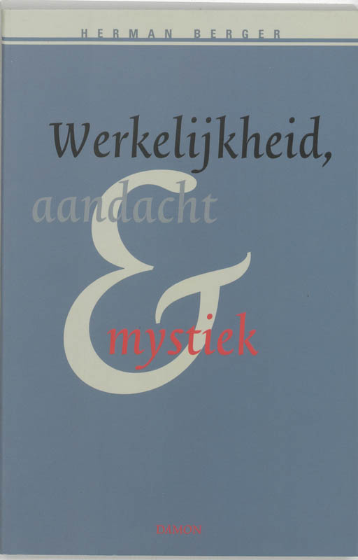 Omslag van Werkelijkheid, aandacht & mystiek