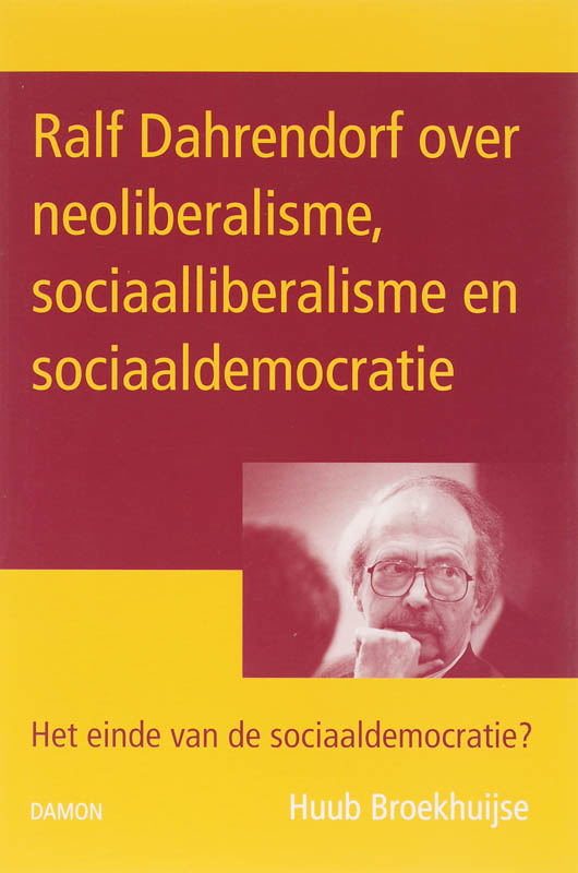 Omslag van Ralf Dahrendorf over neoliberalisme, sociaalliberalisme en sociaaldemocratie