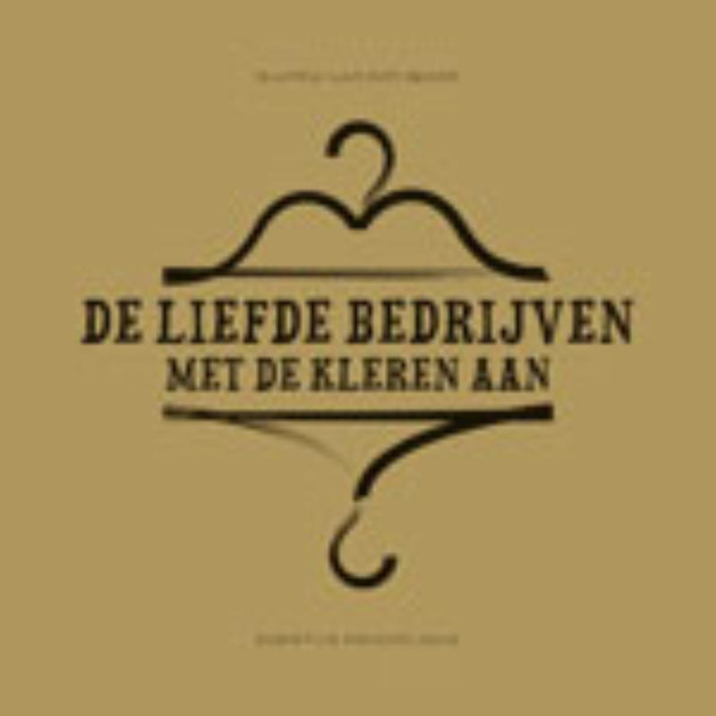 Omslag van De liefde bedrijven met de kleren aan