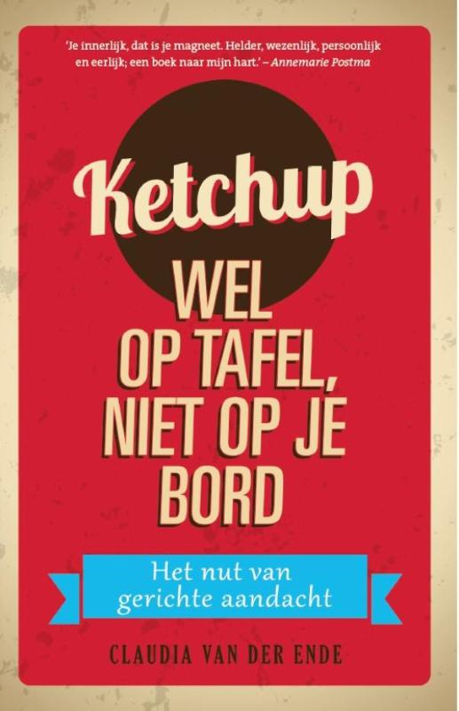 Omslag van Ketchup wel op tafel niet op je bord