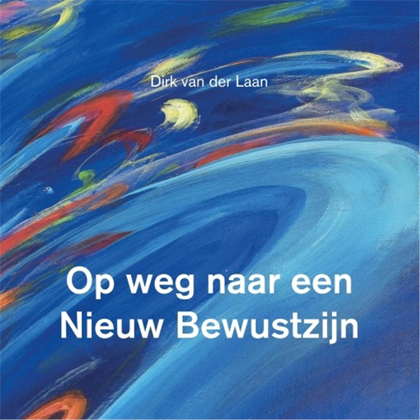 Omslag van Op weg naar een Nieuw Bewustzijn