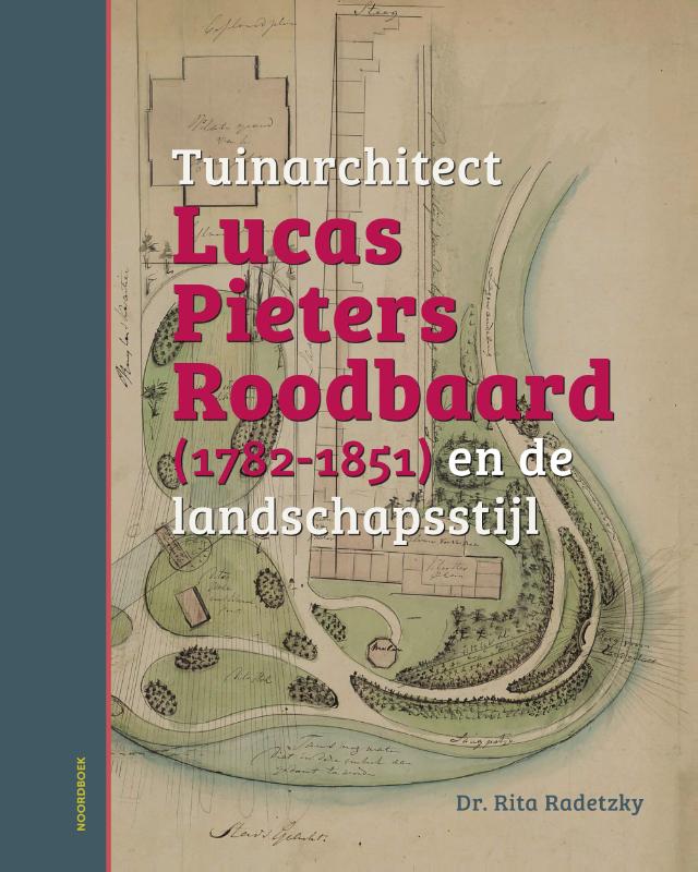 Omslag van Tuinarchitect Lucas Pieters Roodbaard (1782-1851) en de landschapsstijl