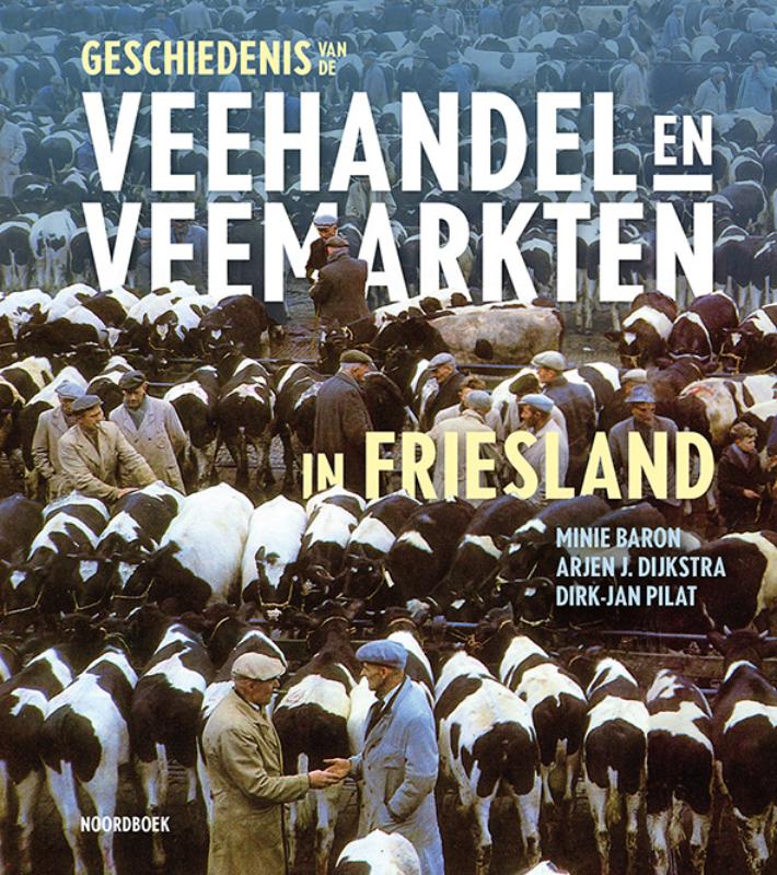 Omslag van Geschiedenis van de veehandel en veemarkten in Friesland