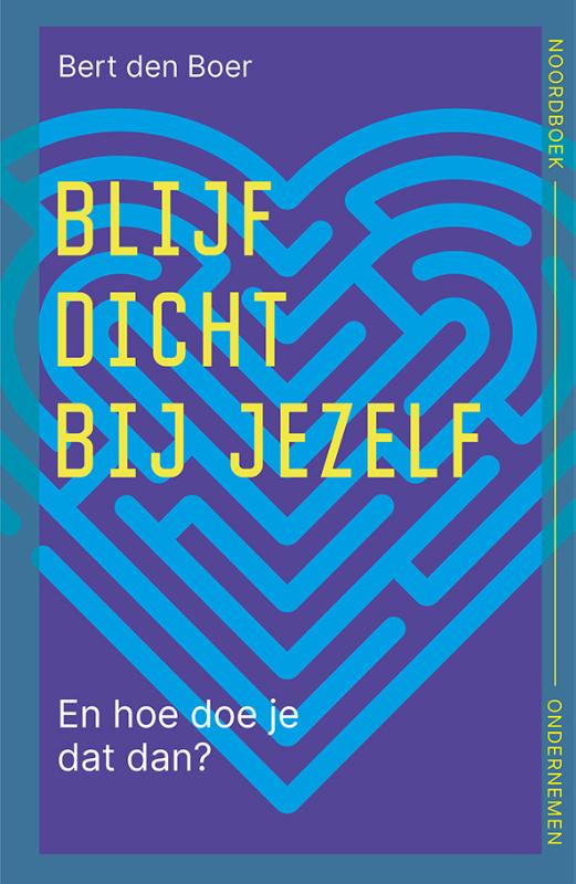 Omslag van Blijf dicht bij jezelf