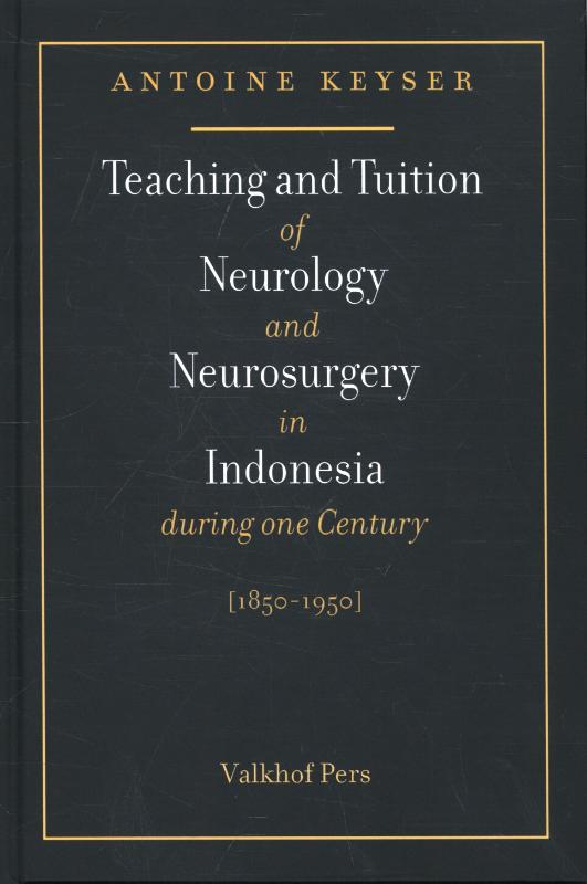 Omslag van Teaching and tuition of neurology and neurosurgery in Indonesia during one century (1850-1950)