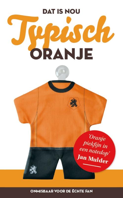Omslag van Dat is nou typisch Oranje